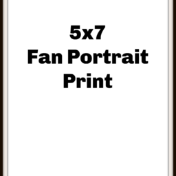 5×7 Fan Portrait Print