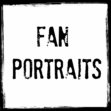 Fan Portraits